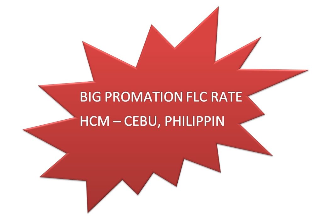 Big promotion FCL rate HCM - CEBE, Philippin